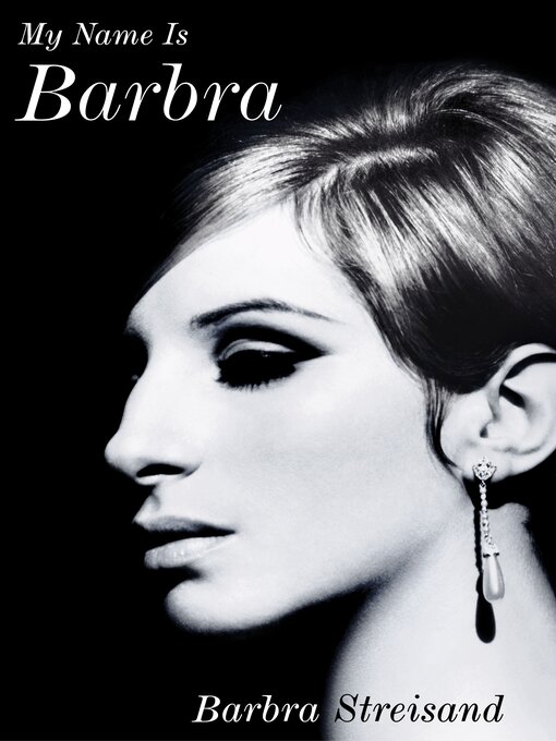 Title details for My Name is Barbra by Barbra Streisand - Wait list